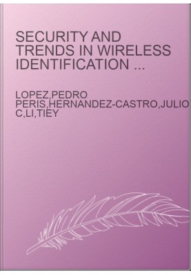 Security and Trends in Wireless Identification and Sensing Platform Tags - Advancements in RFID