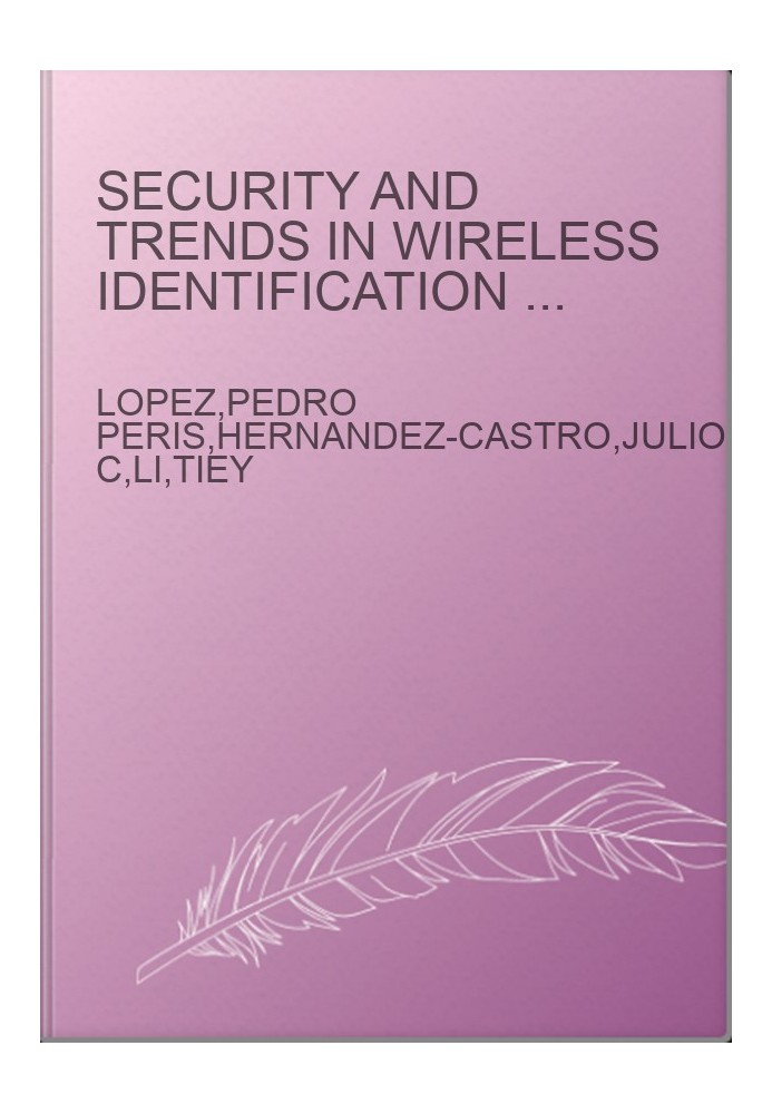 Security and Trends in Wireless Identification and Sensing Platform Tags - Advancements in RFID