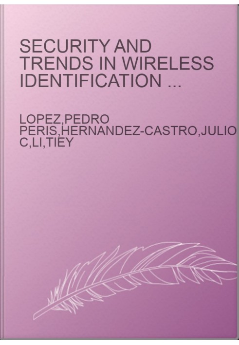 Security and Trends in Wireless Identification and Sensing Platform Tags - Advancements in RFID