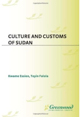 Culture and Customs of Sudan (Culture and Customs of Africa)