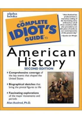 The Complete Idiot's Guide to American History