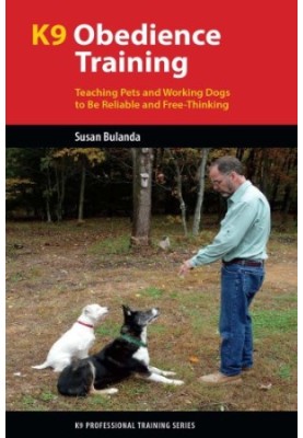K9 obedience training: teaching pets and working dogs to be reliable and free-thinking