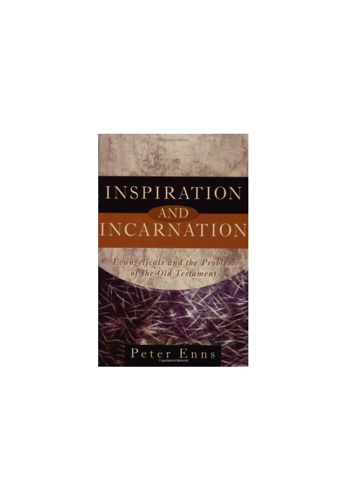 Inspiration and Incarnation: Evangelicals and the Problem of the Old Testament