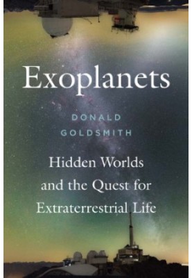Exoplanets: hidden worlds and the quest for extraterrestrial life