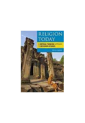 Religion today : a critical thinking approach to religious studies