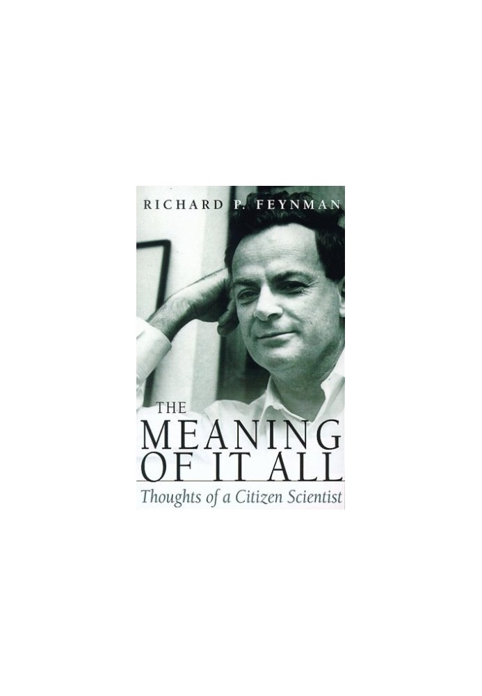 The Meaning Of It All: Thoughts Of A Citizen-scientist (Helix Books)