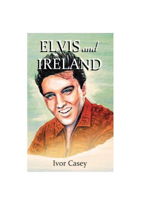 Elvis and Ireland