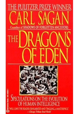 The Dragons of Eden: Speculations on the Evolution of Human Intelligence