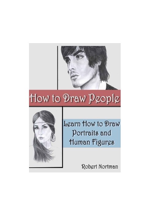 How to Draw People: Learn How to Draw Portraits and Human Figures
