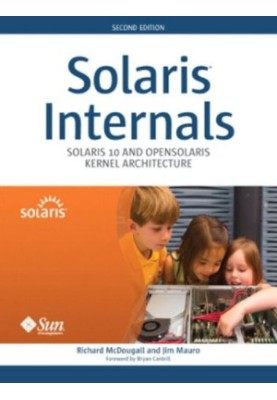 Solaris Internals: Solaris 10 and Opensolaris Kernel Architecture ™