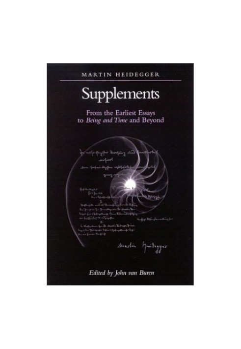 Supplements : from the earliest essays to Being and time and beyond
