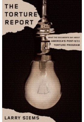 Torture Report: What the Documents Say About America's Post-9/11 Torture Program