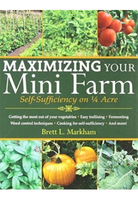 Maximizing Your Mini Farm: Self-Sufficiency on 1/4 Acre