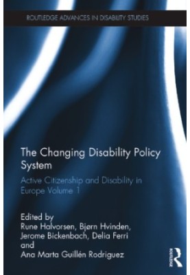 The Changing Disability Policy System: Active Citizenship and Disability in Europe Volume 1