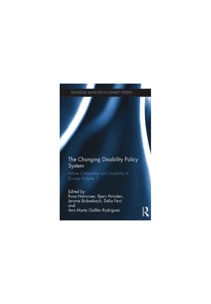 The Changing Disability Policy System: Active Citizenship and Disability in Europe Volume 1
