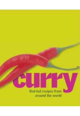 Curry cuisine: fragrant dishes India, Thailand, Vietnam, and Indonesia