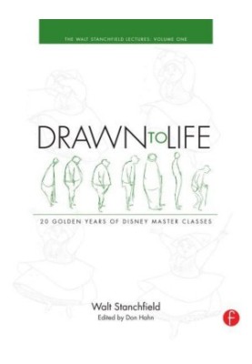 Drawn to Life: 20 Golden Years of Disney Master Classes: Volume 2: The Walt Stanchfield Lectures