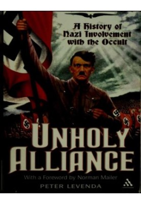 Unholy Alliance: A History of Nazi Involvement with the Occult