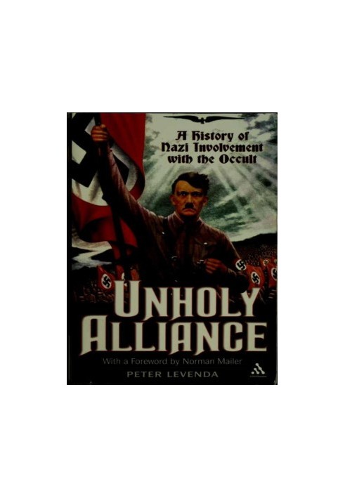 Unholy Alliance: A History of Nazi Involvement with the Occult