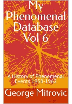 My Phenomenal Database Vol 6: A History of Phenomenal Events 1958-1962