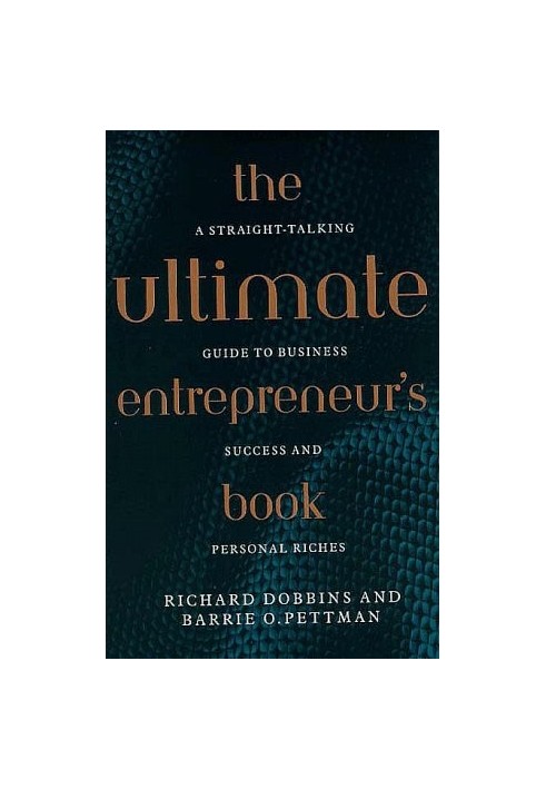 The Ultimate Entrepreneur's Book: A Straight-Talking Guide to Business Success and Personal Riches