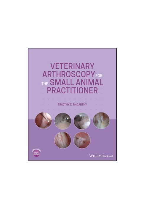Veterinary Arthroscopy for the Small Animal Practitioner