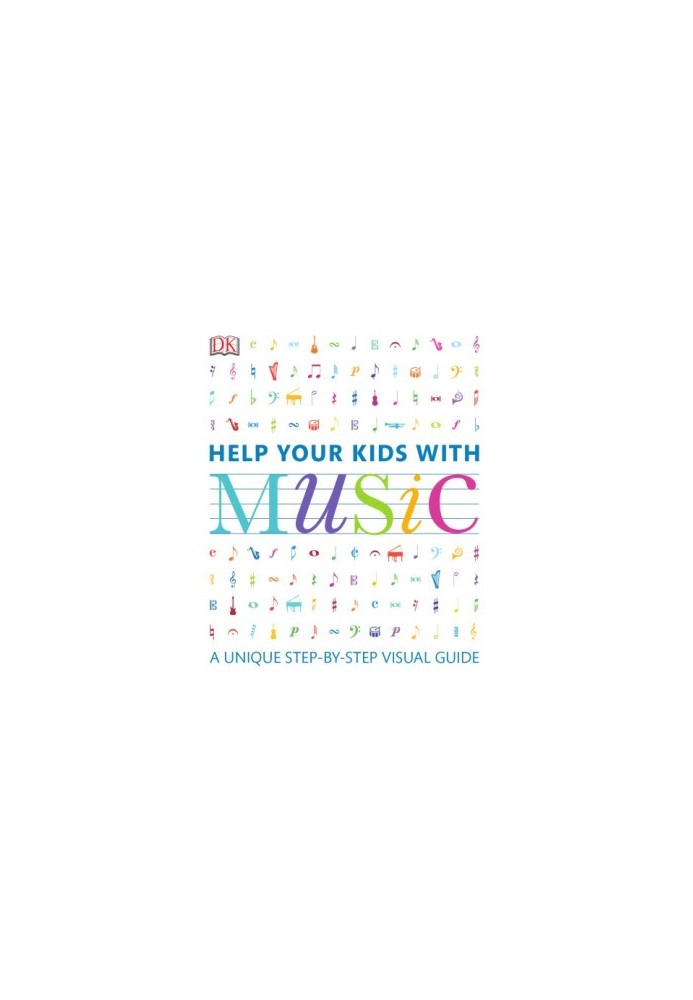 Help Your Kids with Music: A Unique Step-by-Step Visual Guide