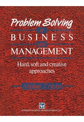 Problem Solving in Business and Management: Hard, soft and creative approaches