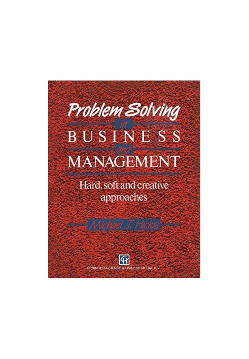 Problem Solving in Business and Management: Hard, soft and creative approaches