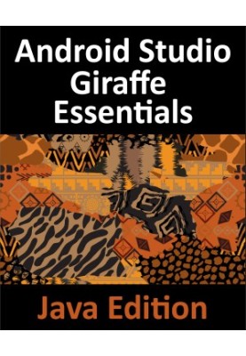 Android Studio Giraffe Essentials - Java Edition