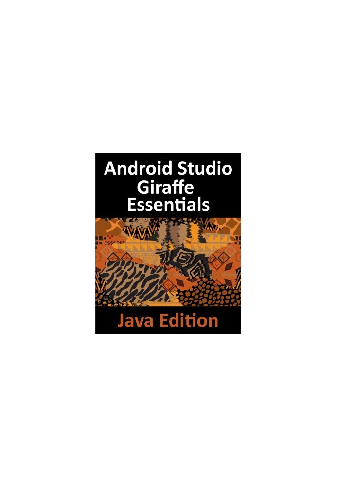 Android Studio Giraffe Essentials - Java Edition