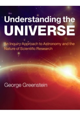 Understanding the Universe: An Inquiry Approach to Astronomy and the Nature of Scientific Research