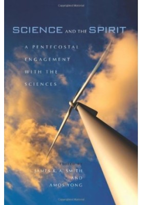 Science and the spirit : a Pentecostal engagement with the sciences