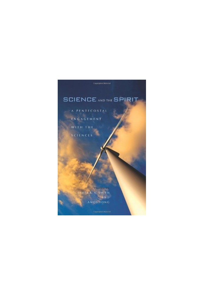 Science and the spirit : a Pentecostal engagement with the sciences