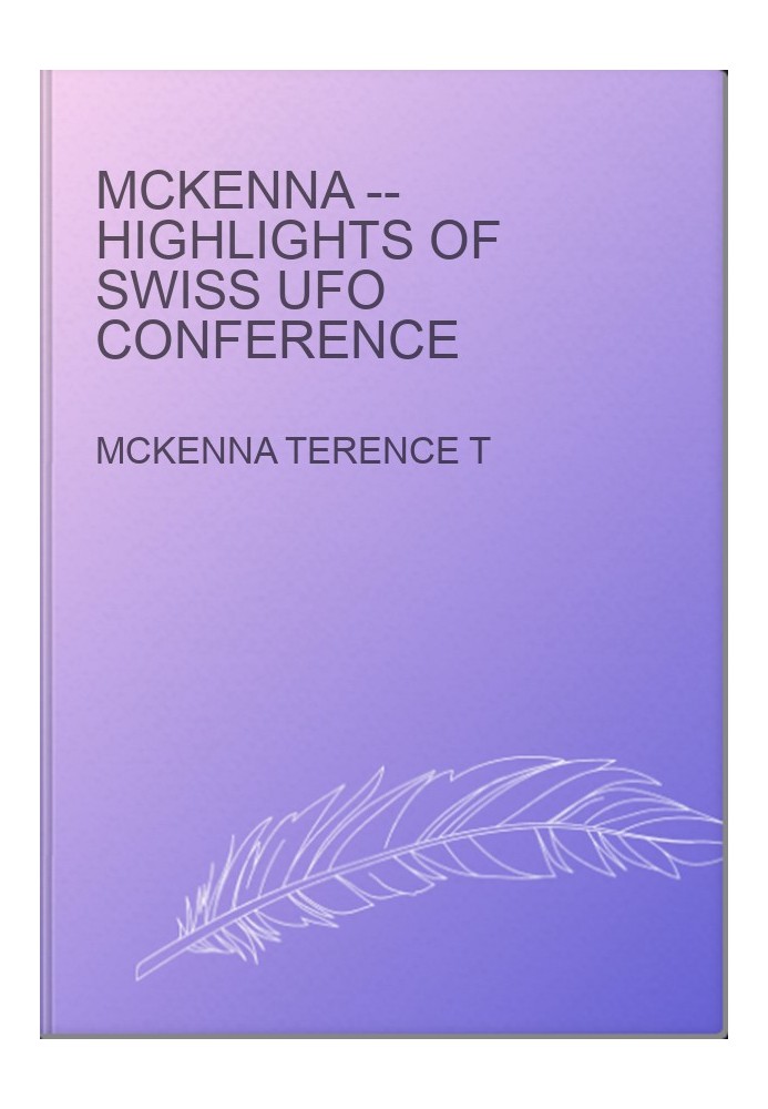 McKenna -- Highlights of Swiss UFO Conference
