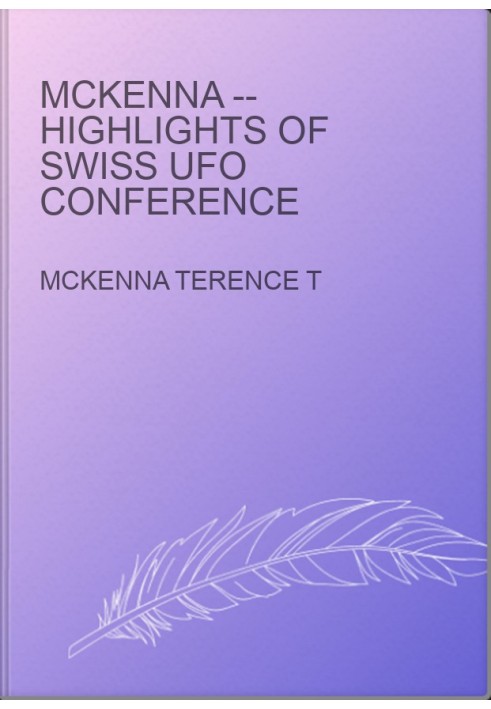 McKenna -- Highlights of Swiss UFO Conference