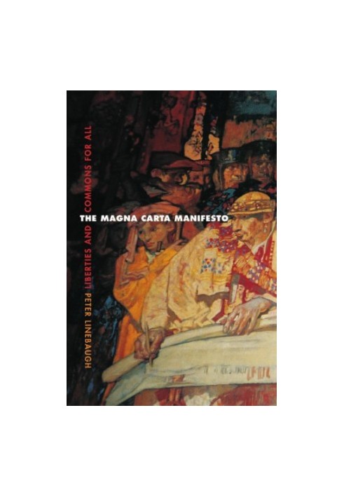 The Magna Carta manifesto liberties and commons for all