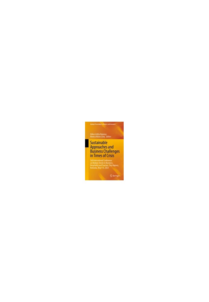 Sustainable Approaches and Business Challenges in Times of Crisis: 3rd International Conference on Modern Trends in Business,