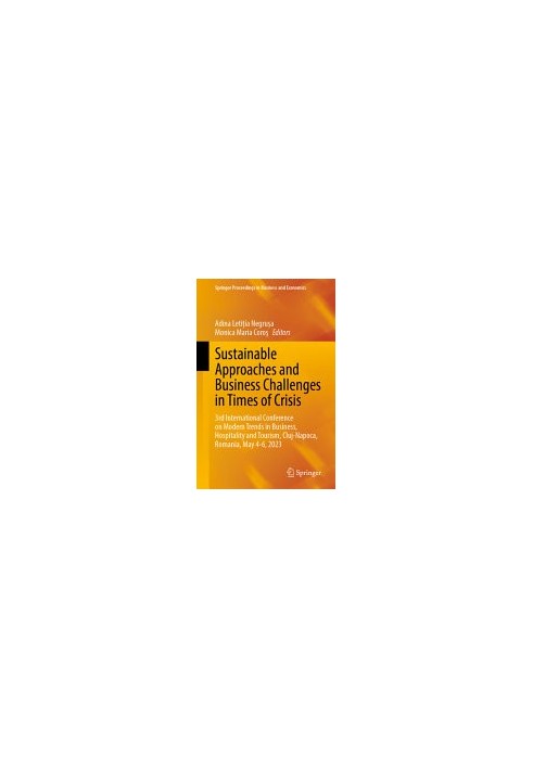 Sustainable Approaches and Business Challenges in Times of Crisis: 3rd International Conference on Modern Trends in Business,