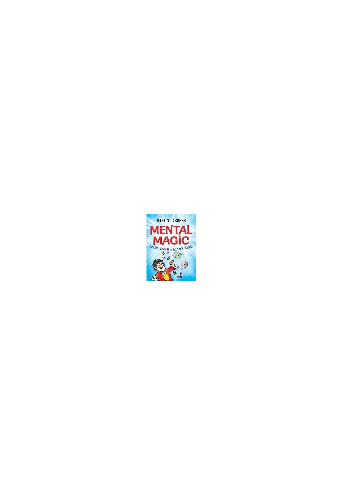 Mental Magic. Surefire Tricks to Amaze Your Friends