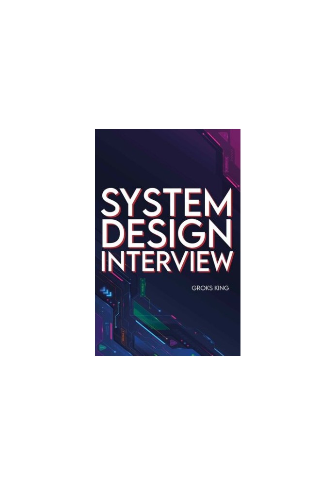 System Design Interview : Mastering Basic Introduction to System Analysis and Design