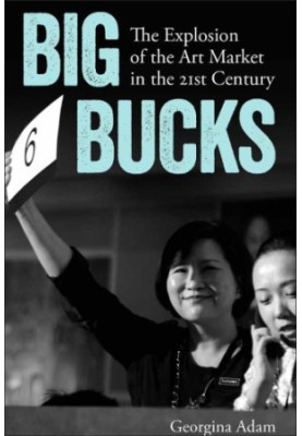 Big bucks: the explosion of the art market in the twenty-firstst century