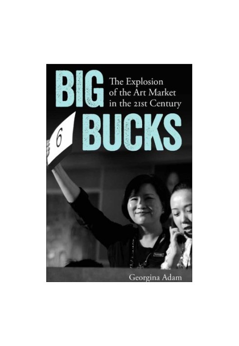 Big bucks: the explosion of the art market in the twenty-firstst century