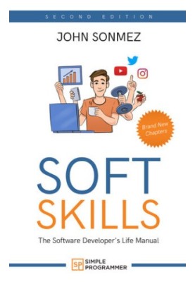 Soft Skills: The Software Developer's Life Manual