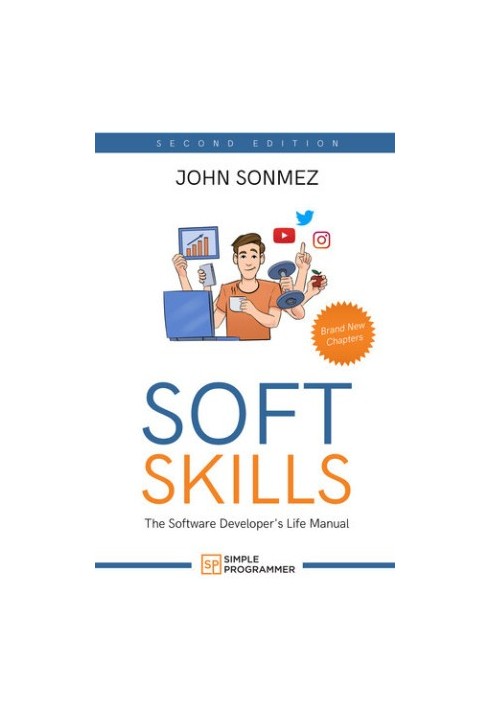 Soft Skills: The Software Developer's Life Manual