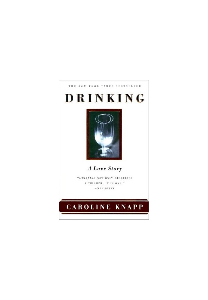 Drinking: A Love Story