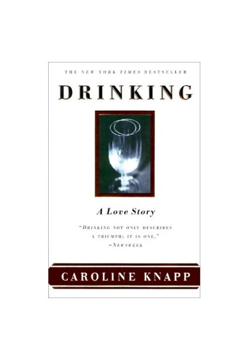 Drinking: A Love Story