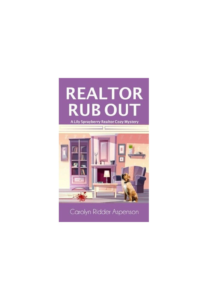 Realtor Rub Out (Lily Sprayberry Realtor Cozy Mystery 6)