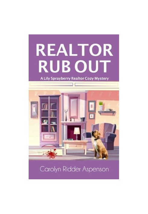 Realtor Rub Out (Lily Sprayberry Realtor Cozy Mystery 6)