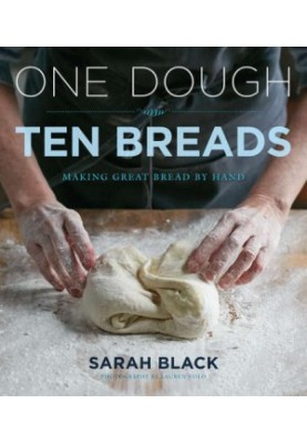 One Dough, Ten Breads: Making Great Bread by Hand